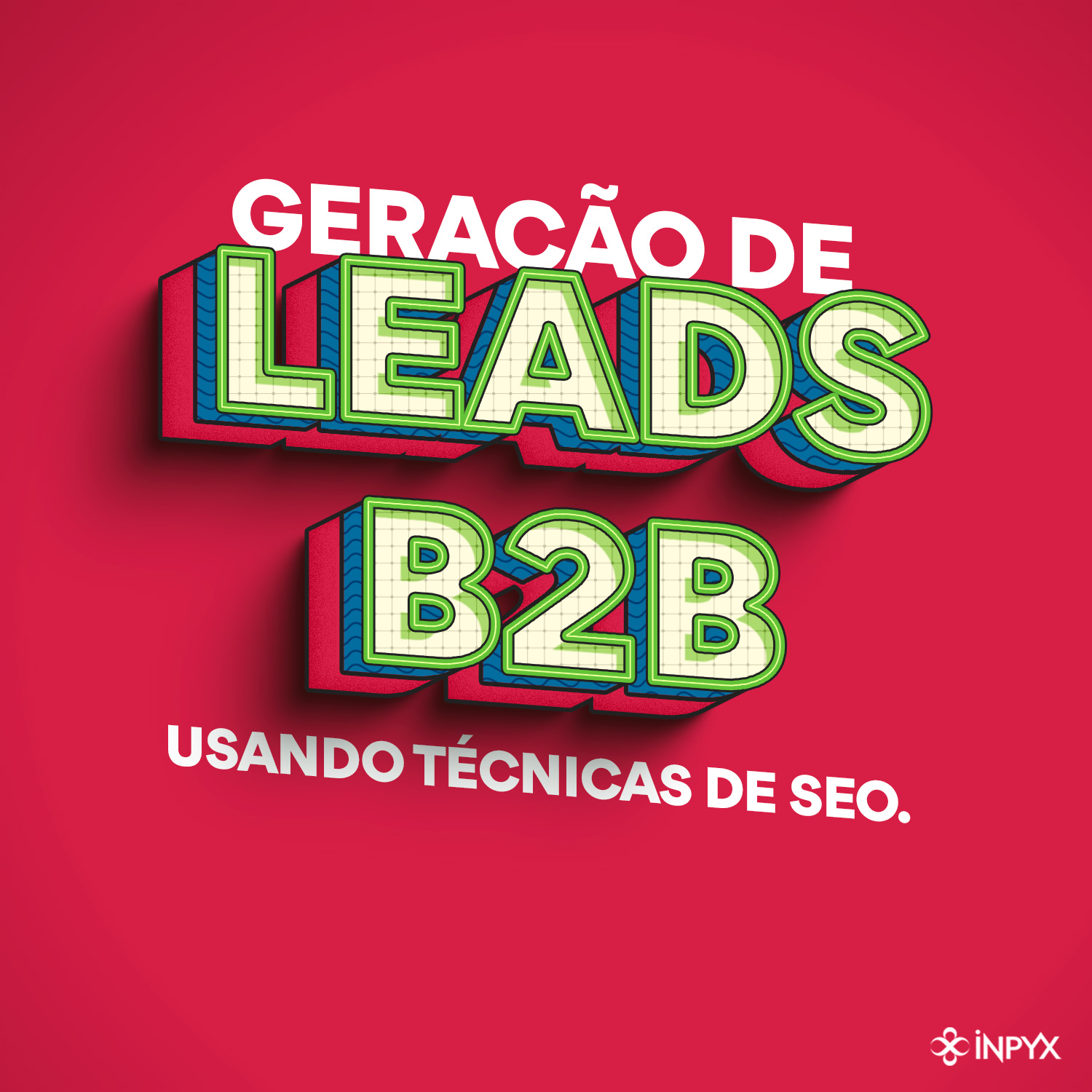 O papel fundamental do SEO na geração de leads para negócios B2B.